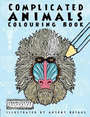 Complicated Animals(English, Paperback, Colouring Complicated)