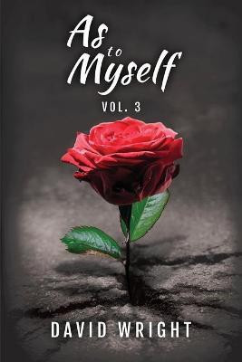 As to Myself, Volume 3(English, Paperback, Wright David)