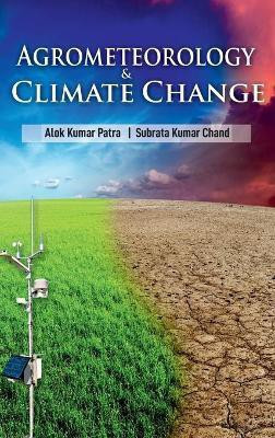 Agrometeorology and Climate Change(English, Hardcover, Chand Alok Kumar Patra, Subrata Kumar)