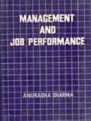 Management And Job Performance(English, Paperback, Anuradha Sharma)