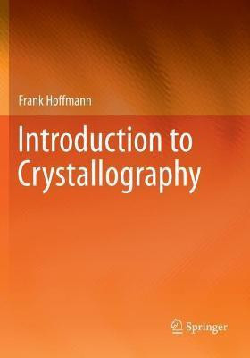 Introduction to Crystallography(English, Paperback, Hoffmann Frank)