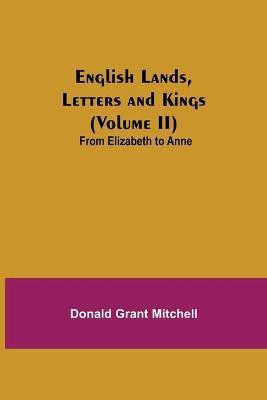 English Lands, Letters and Kings (Volume II)(English, Paperback, Grant Mitchell Donald)
