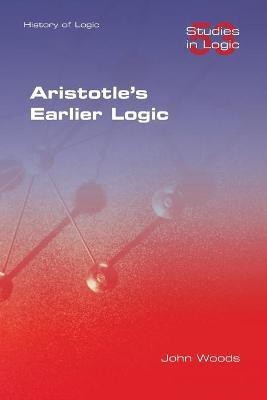 Aristotle's Earlier Logic(English, Paperback, Woods John)