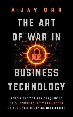 The Art of War In Business Technology(English, Paperback, Orr A-Jay)