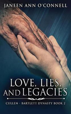 Love, Lies, And Legacies(English, Paperback, O'Connell Janeen Ann)