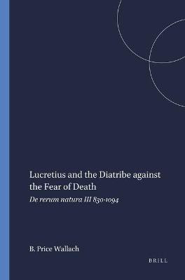 Lucretius and the Diatribe against the Fear of Death(English, Paperback, Price Wallach Barbara)