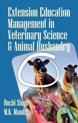 Extension and Management Techniques in Veterinary Sciences and Animal Husbandry(English, Hardcover, Singh Ruchi)