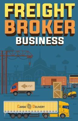 Freight Broker Business(English, Paperback, Yimmer Doug)