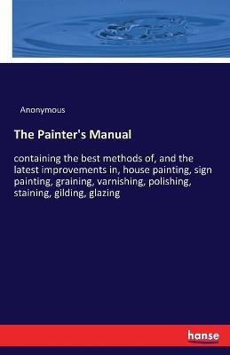 The Painter's Manual(English, Paperback, Anonymous)