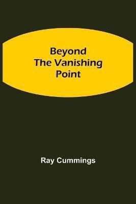 Beyond the Vanishing Point(English, Paperback, Cummings Ray)