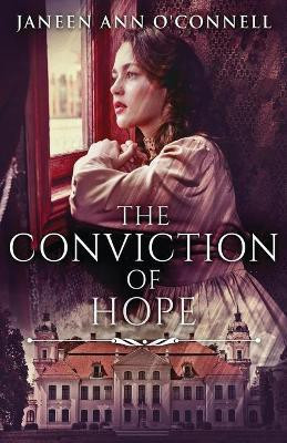 The Conviction Of Hope(English, Paperback, O'Connell Janeen Ann)