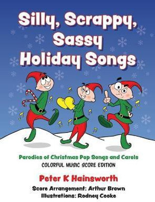 Silly, Scrappy, Sassy Holiday Songs-HC(English, Hardcover, Hainsworth Peter)