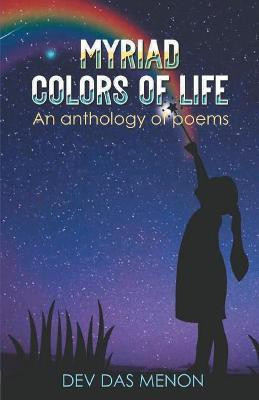 Myriad Colors of Life(English, Paperback, Menon Dev Das)