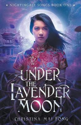 Under the Lavender Moon(English, Paperback, Fong Christina)