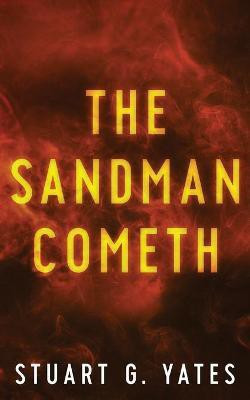 The Sandman Cometh(English, Paperback, Yates Stuart)