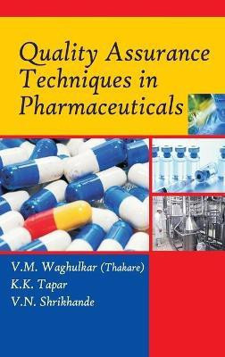 Quality Assurance Techniques in Pharmaceuticals(English, Hardcover, Shrikhande: V.M.Waghulkar (Thakare),Dr. (Prof.) K.K. Tapar, Dr. (Prof.) V.N.)