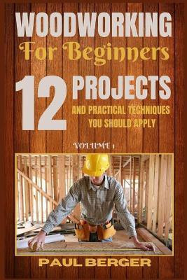 Woodworking for beginners(English, Paperback, Berger Paul)