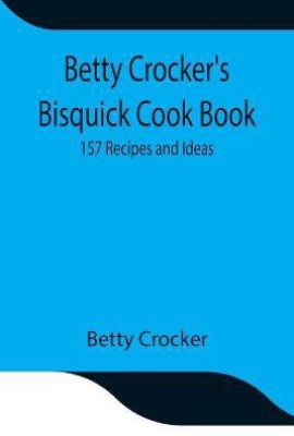 Betty Crocker's Bisquick Cook Book(English, Paperback, Crocker Betty)