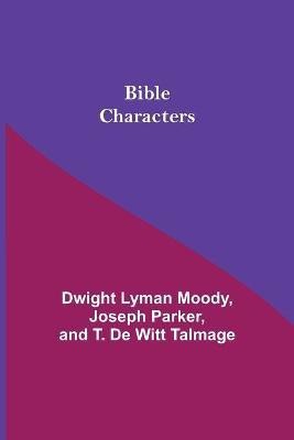 Bible Characters(English, Paperback, Lyman Moody Dwight)