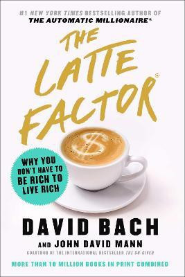 The Latte Factor(English, Hardcover, Bach David)