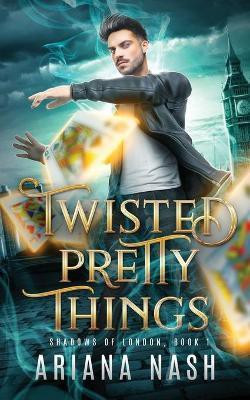 Twisted Pretty Things(English, Paperback, Nash Ariana)