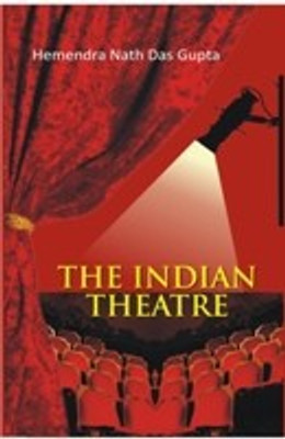 The Indian Theatre(Paperback, Hemendra Das Gupta)