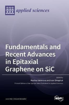 Fundamentals and Recent Advances in Epitaxial Graphene on SiC(English, Hardcover, unknown)