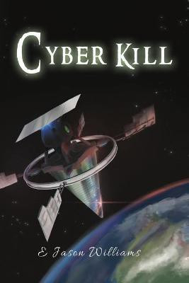 Cyber Kill(English, Paperback, Williams E Jason)