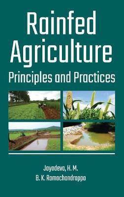 Rainfed Agriculture: Principles and Practices(English, Hardcover, B.K.Ramachandrappa H.M. Jayadeva)