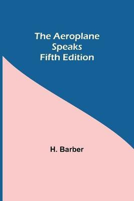 The Aeroplane Speaks. Fifth Edition(English, Paperback, Barber H)
