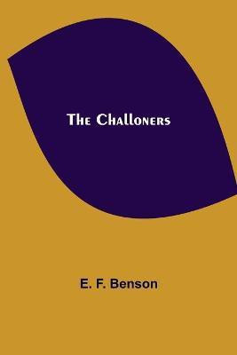 The Challoners(English, Paperback, F Benson E)