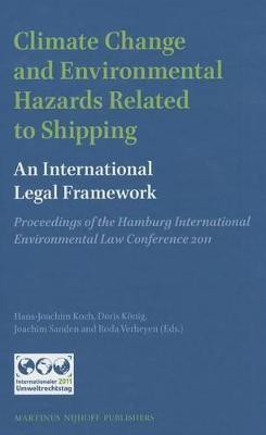 Climate Change and Environmental Hazards Related to Shipping: An International Legal Framework(English, Hardcover, unknown)