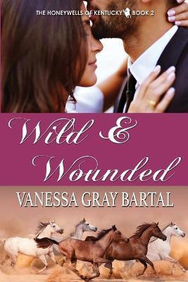 Wild and Wounded(English, Paperback, Bartal Vanessa Gray)
