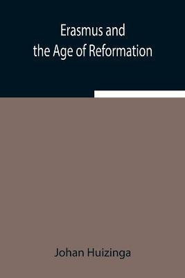 Erasmus and the Age of Reformation(English, Paperback, Huizinga Johan)