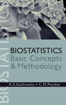Biostatistics: Basic Concepts and Methodology(English, Hardcover, C.M.Pandey K.S.Kushwaha)