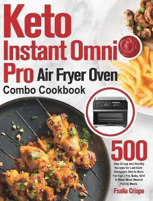 Keto Instant Omni Pro Air Fryer Oven Combo Cookbook(English, Hardcover, Crispo Fsalia)