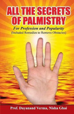 All the Secrets of Palmistry for Profession and Popularity(English, Paperback, Verma Dayanand)