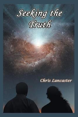 Seeking the Truth(English, Paperback, Lancaster Chris)