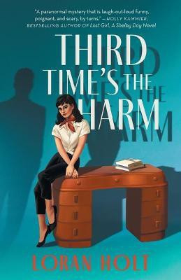 Third Time's the Harm(English, Paperback, Holt Loran)