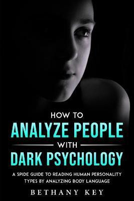 How to Analyze People with Dark Psychology(English, Paperback, Key Bethany)