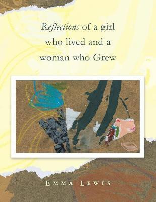 Reflections of a Girl Who Lived and a Woman Who Grew(English, Paperback, Lewis Emma)