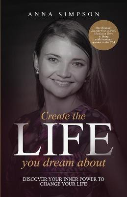 Create the Life You Dream About(English, Paperback, Simpson Anna)