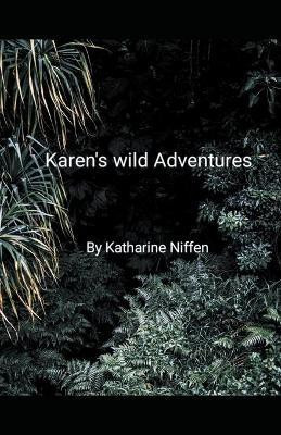 Karen's Wild Adventures(English, Paperback, Niffen Katharine L)