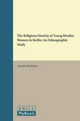 The Religious Identity of Young Muslim Women in Berlin(English, Hardcover, Bendixsen Synnove)