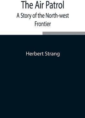 The Air Patrol(English, Paperback, Strang Herbert)