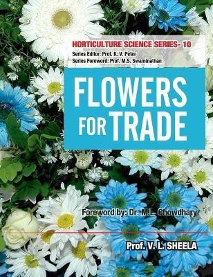 Flowers for Trade: Vol.10. Horticulture Science Series(English, Hardcover, V.L.Sheela)