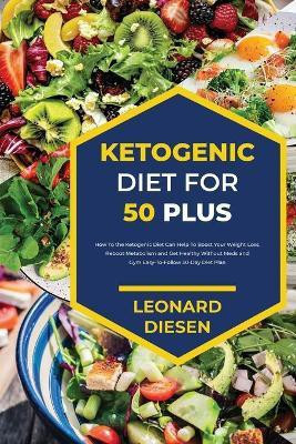 Ketogenic Diet for 50 Plus(English, Paperback, Diesen Leonard)