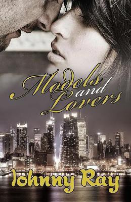 Models and Lovers - Paperback Edition(English, Paperback, Ray Johnny)