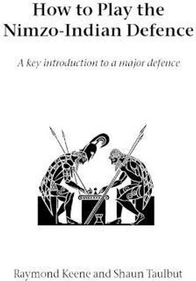 How to Play the Nimzo-Indian Defence(English, Paperback, Keene Raymond OBE)