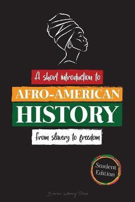 --A Short Introduction to Afro-American History - From Slavery to Freedom(English, Paperback, Scholar Library University)